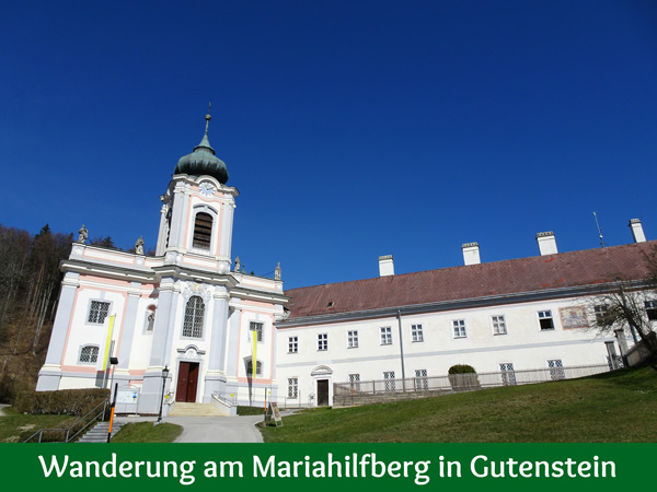 Mariahilfberg Gutenstein Wandern Wanderung Natur Wald Aussicht Schneeberg Grotte Kreuzweg Wallfahrtskirche