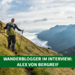 Wanderblogger im Interview #5: Alex von BergReif