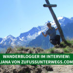 Wanderblogger im Interview #4: Jana von ZuFussUnterwegs.com