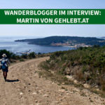 Wanderblogger im Interview #9: Martin von gehlebt.at