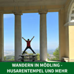 Wandern in Mödling – Husarentempel und mehr